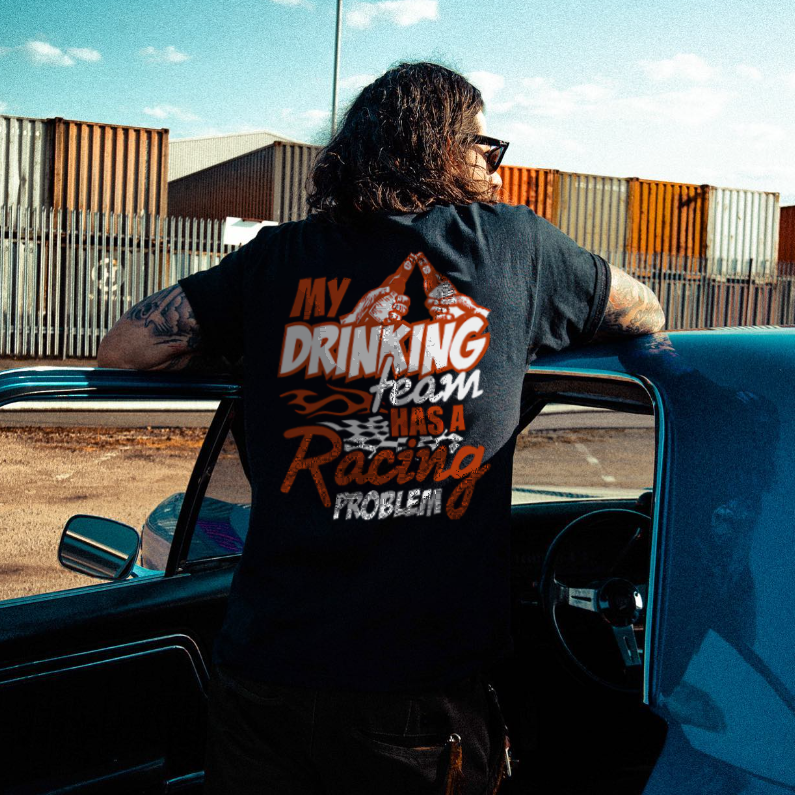 My Drinking Team Has A Racing Problem Printed Men's T-shirt - Devcarry