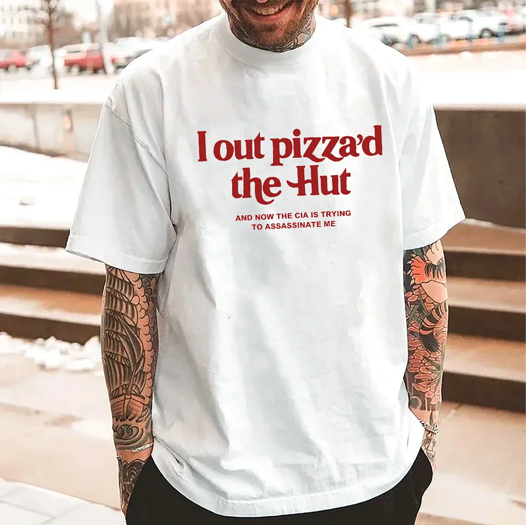 I OUT PIZZARD THE HUT White Print T-Shirt