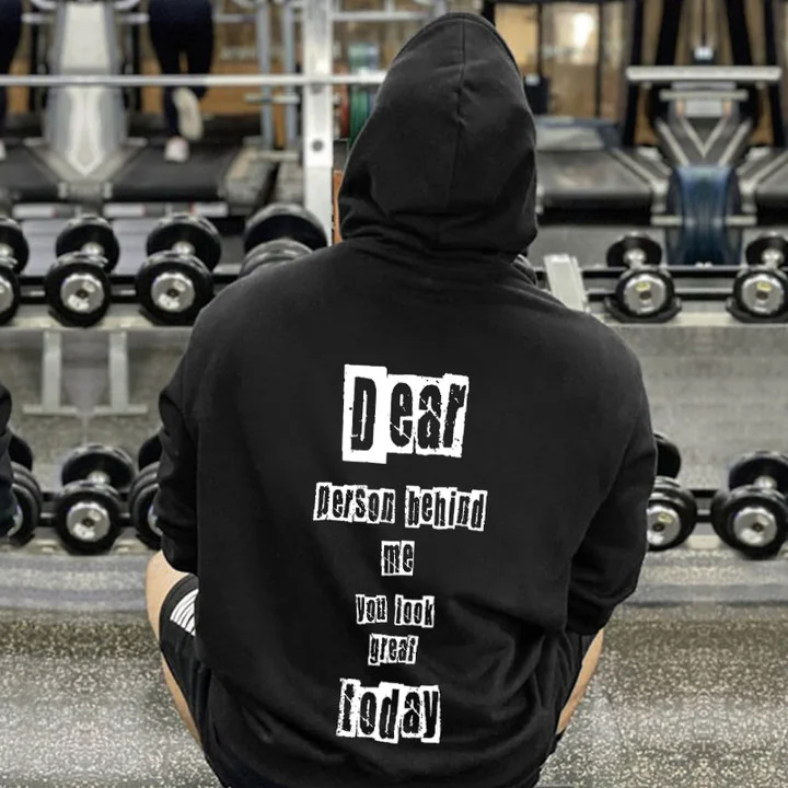 Dear Person Behind Me You Look Great Today Print Hoodie