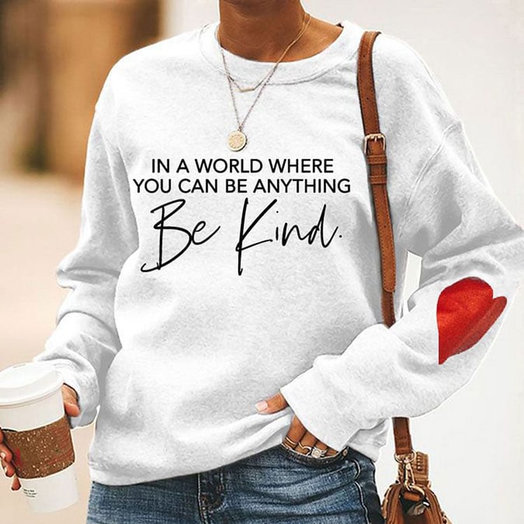 Comstylish Women's In A World Where You Can Be Anything Be Kind Print Sweatshirt