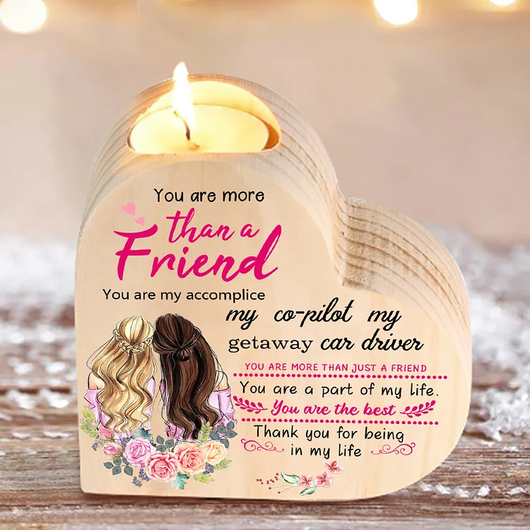 To My Friend Candle Holder Wooden Candlesticks Gift For Bestie - You Are More Than A Friend 