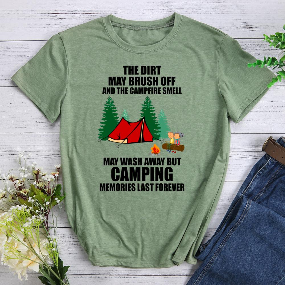 the dirt may brush off and the campfire smell may wash away but camping memories last forever Round Neck T-shirt-0022512-Guru-buzz