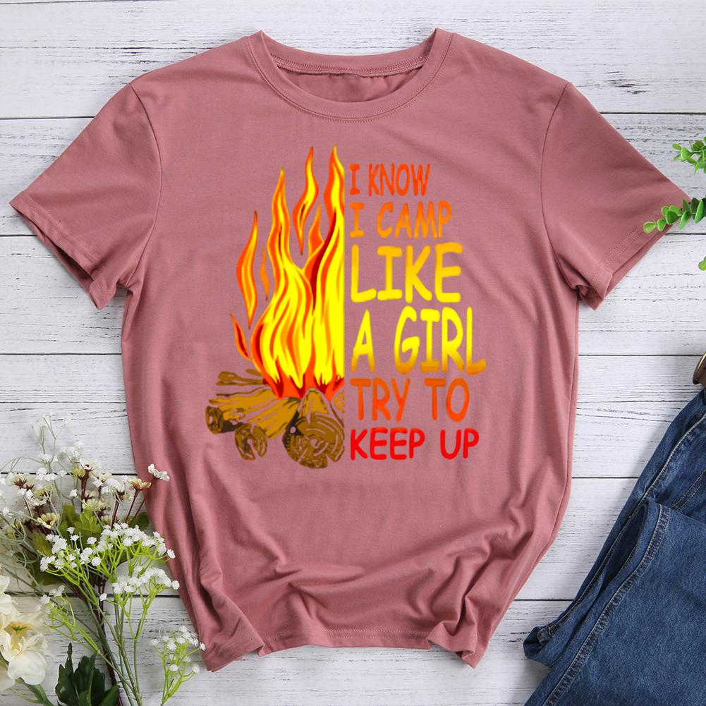 i know i camp like a girl try to keep up Round Neck T-shirt-0022519-Guru-buzz