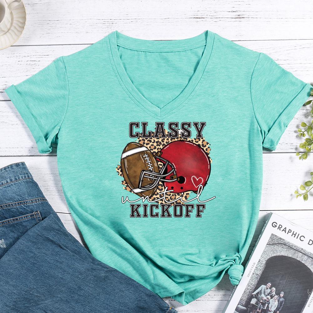 Classy until kickoff football V-neck T Shirt-Guru-buzz
