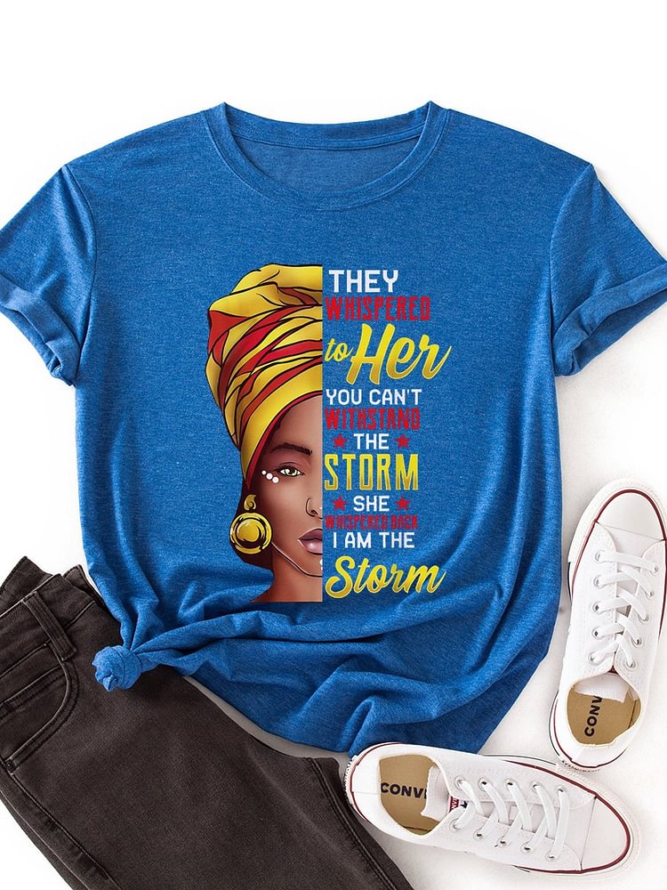Bestdealfriday They Whispered To Her You Can't Withstand The Storm She Whispered Back I Am The Storm Graphic Tee
