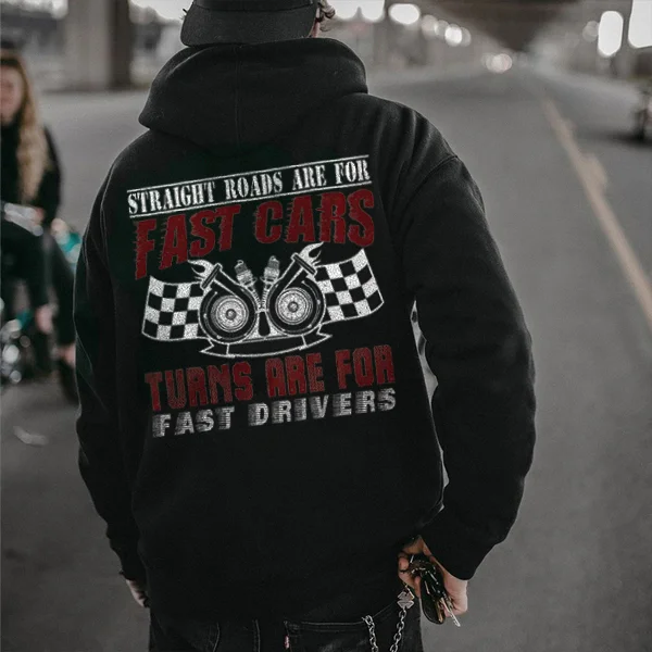 Straight Roads Are For Fast Cars Turns Are For Fast Drivers Hoodie - Devcarry