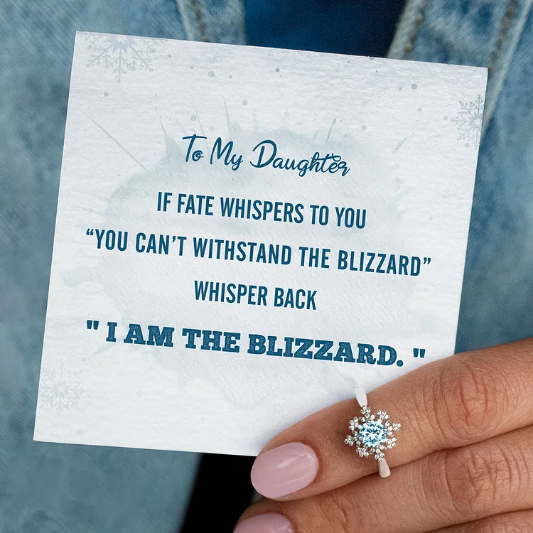 To My Daughter If Fate Whispers To You Snowflake Ring