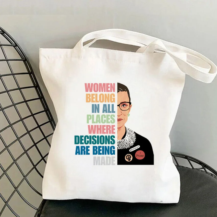 Women Belong IN All Places Where Decisions Are Being Made Tote Bag