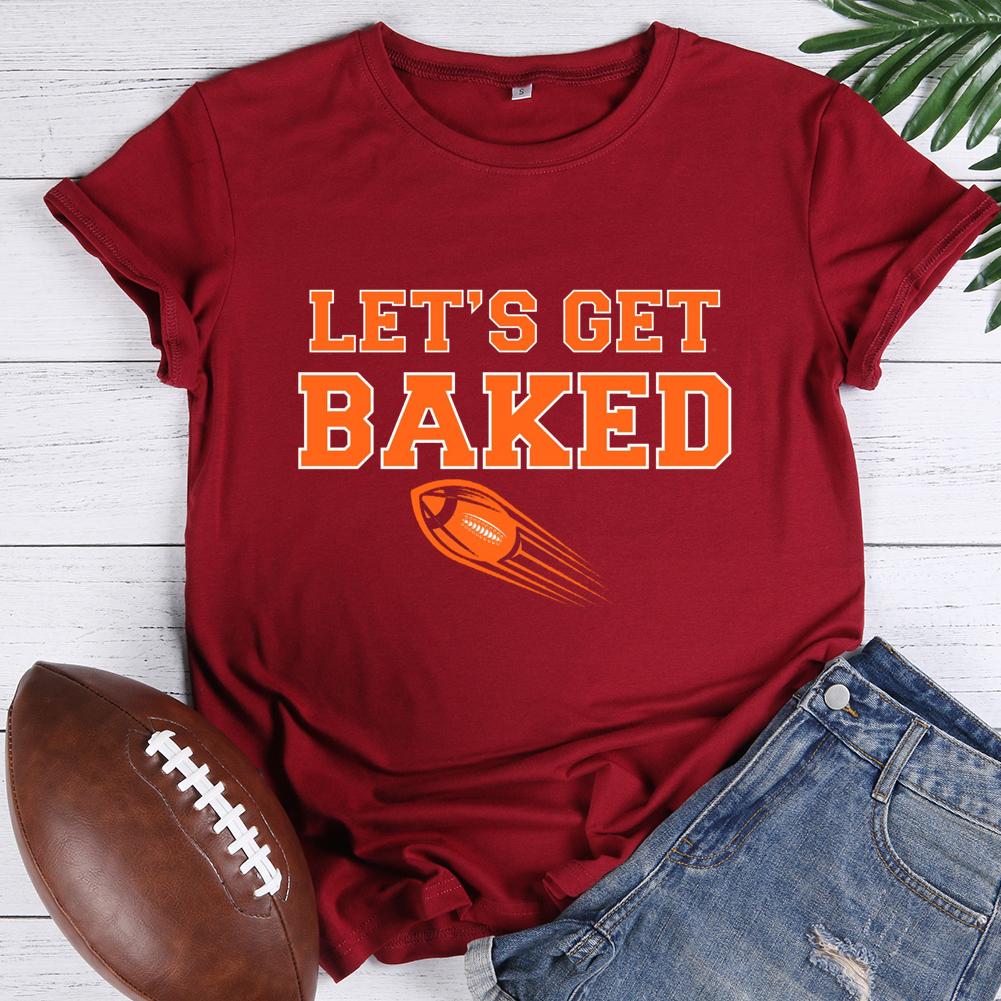 Let's Get Baked Football Round Neck T-shirt-Guru-buzz