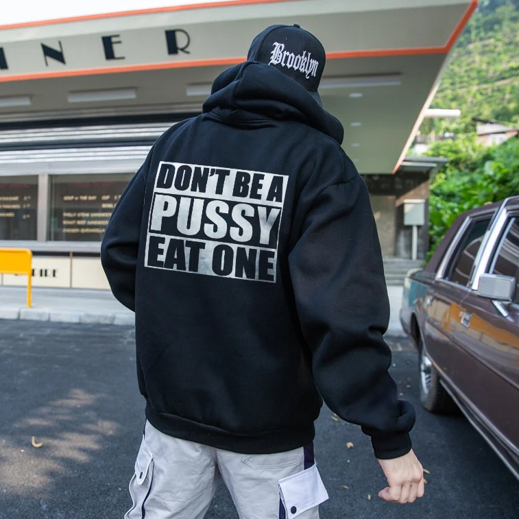 Dont Be A Pussy Eat One Hoodie