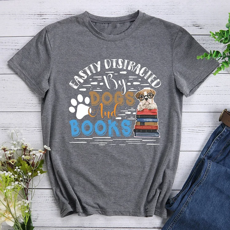 Easily Distracted By Dogs And Books  T-Shirt Tee -010999