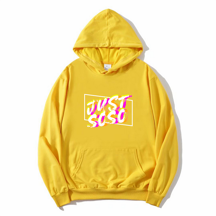 Unisex Just So So Hoodie New Arrival Winter Hoodie Yellow