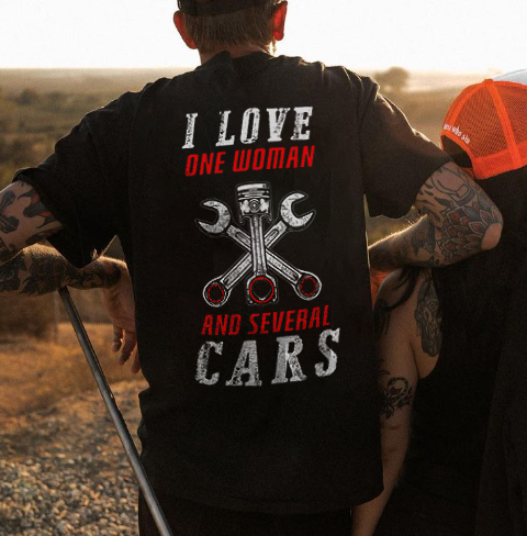 I Love One Woman And Several Cars T-shirt - Devcarry