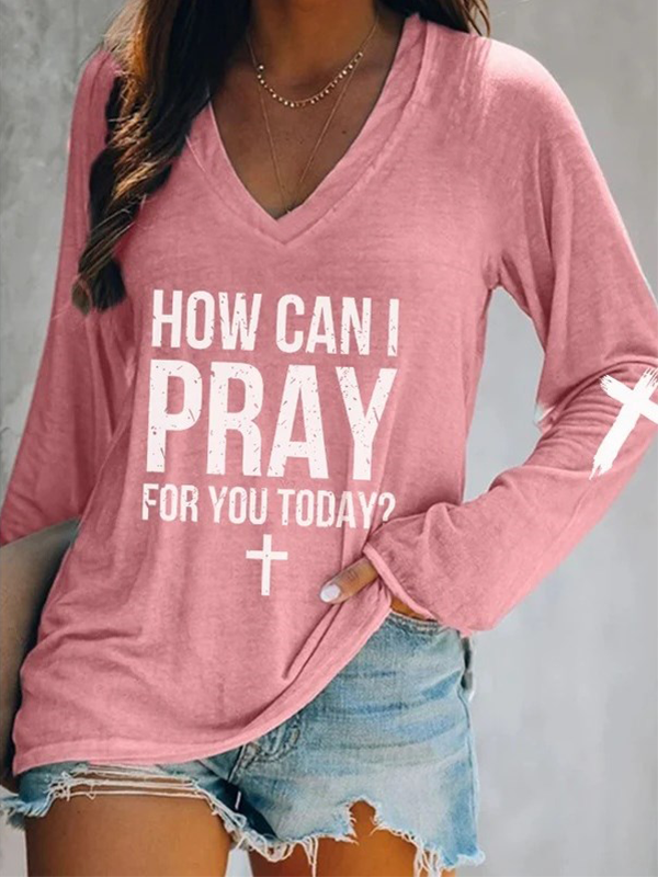 Women's How Can I Pray For You Today V Neck T Shirt