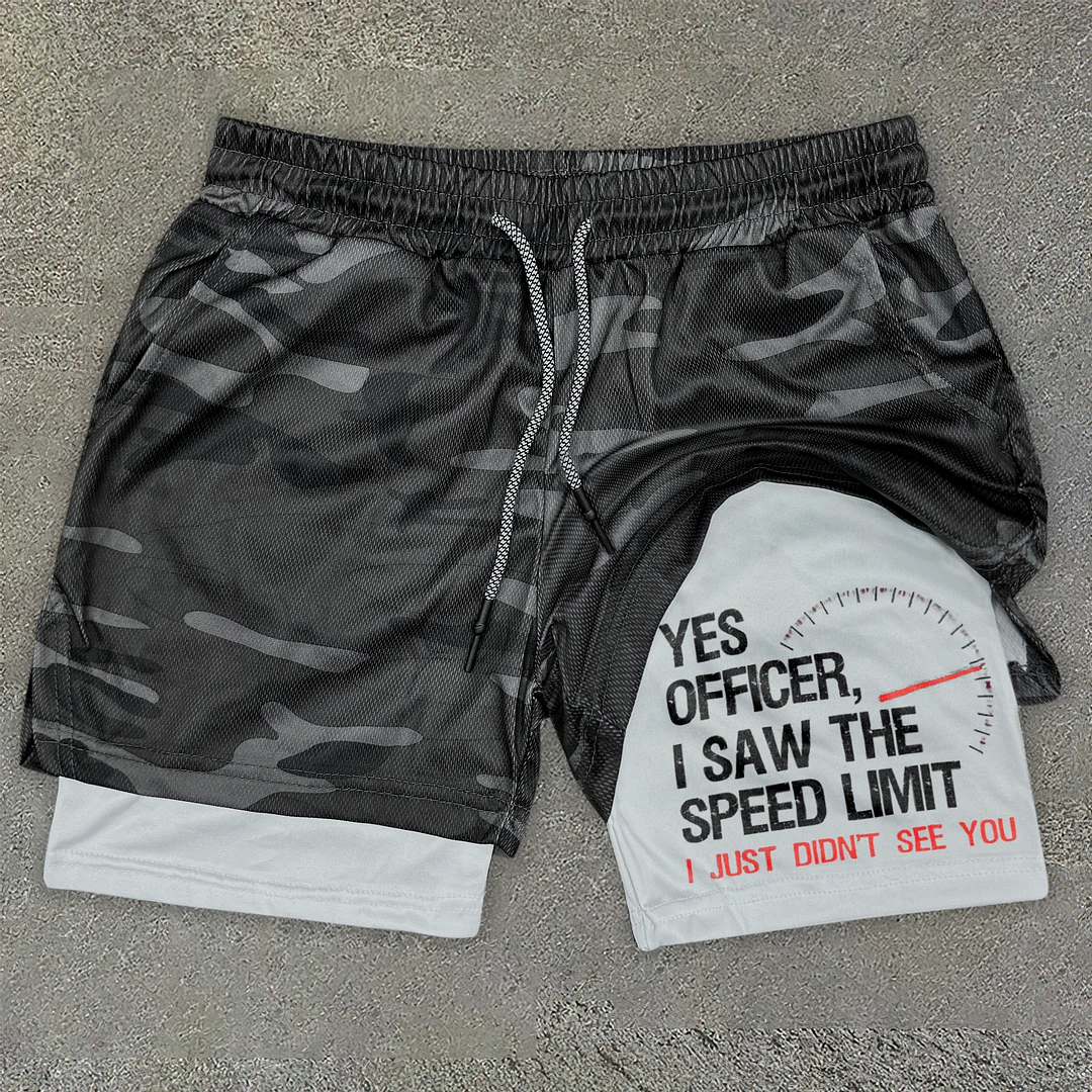 Yes, Officer I Saw The Speed Limit I Just Didn't See You 2-in-1 Double Layer Shorts - Devcarry