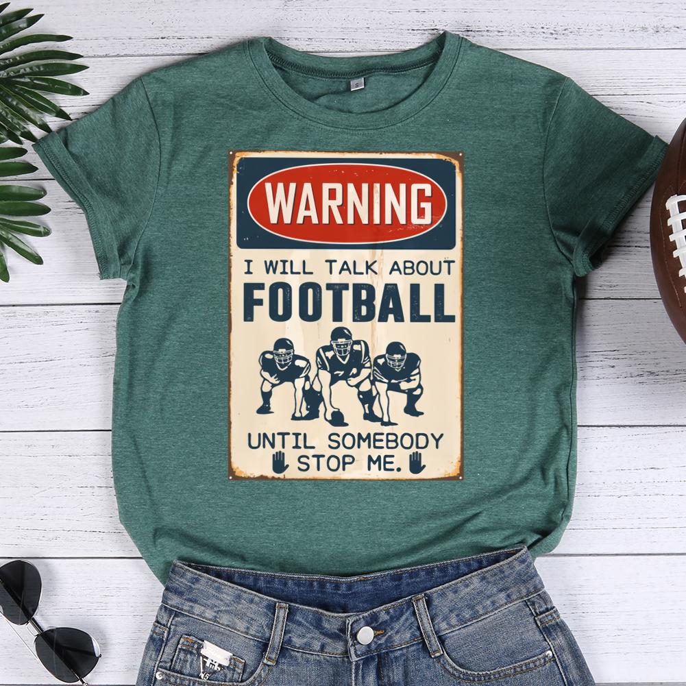warning i will talk about football until somebody stop me Round Neck T-shirt-0020340-Guru-buzz