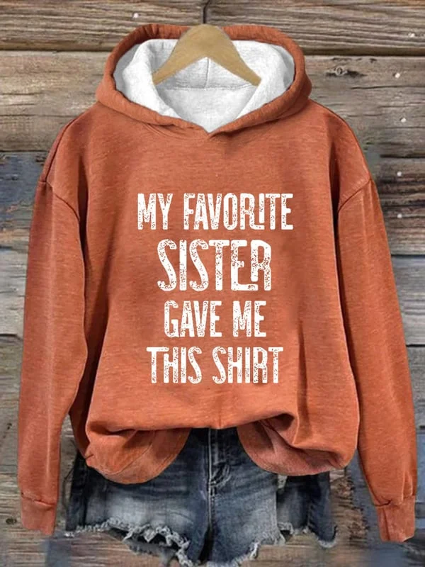 Women's My Favorite Sister Bought Me This Shirt Print Hooded Sweatshirt