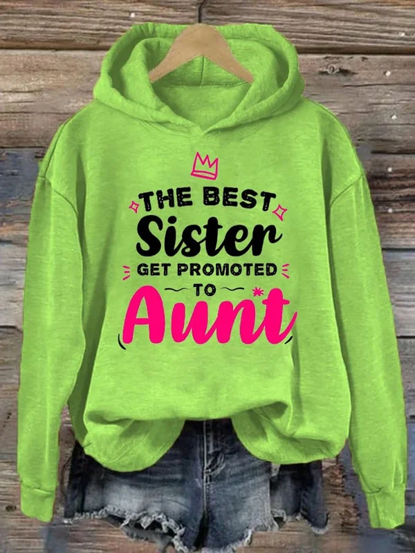 Women's The Best Sister Get Promoted To Aunt Printed Hoodie
