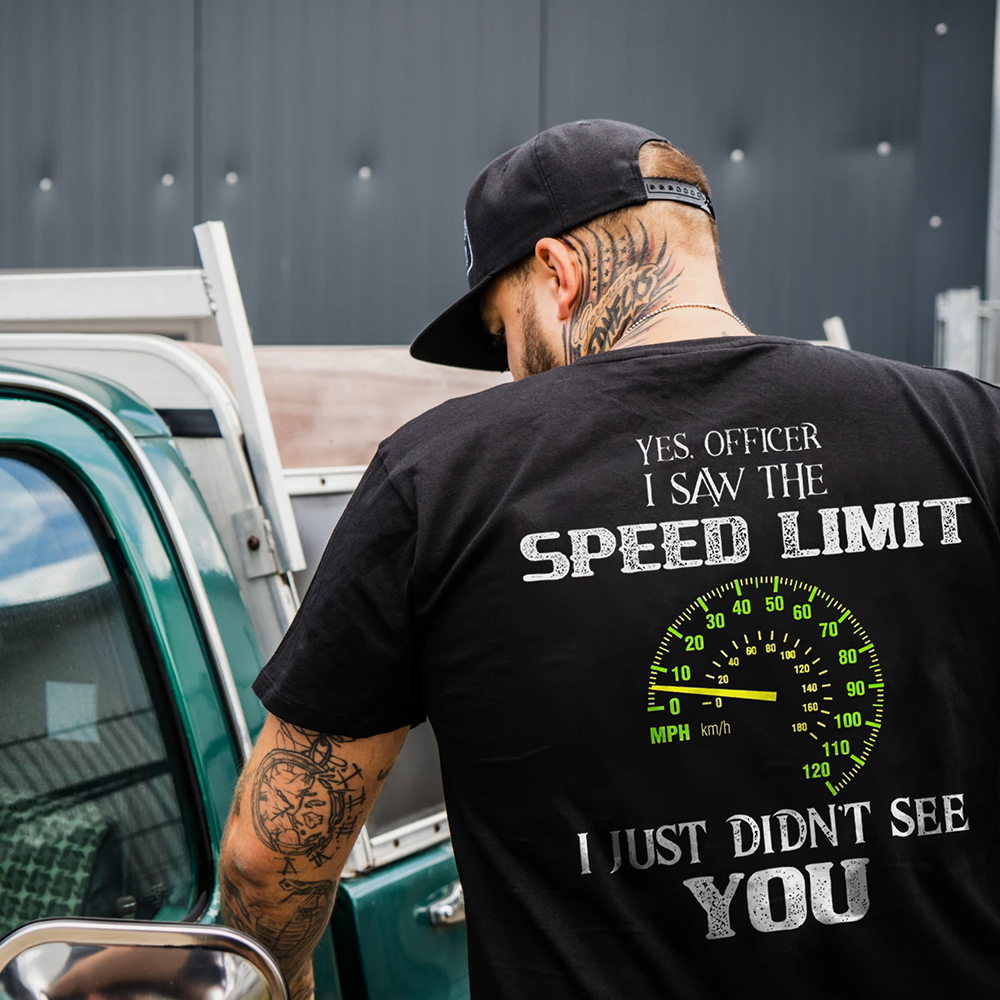 Yes, Officer I Saw The Speed Limit Just Didn't See You T-shirt - Devcarry