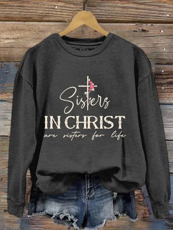 Women's Sisters In Christ Are Sisters For Life Casual Sweatshirt