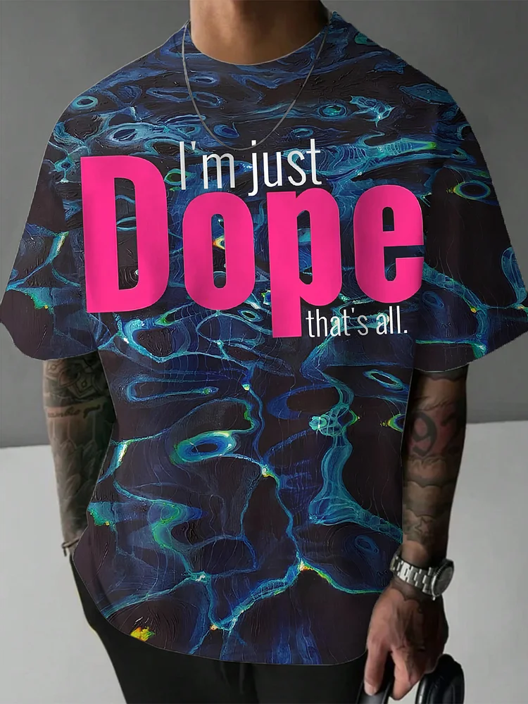 Men's I'm Just Dope That's All Slogan Art Print T-Shirt