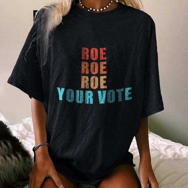 Vefave Roe Your Vote Printed Short Sleeve T-Shirt