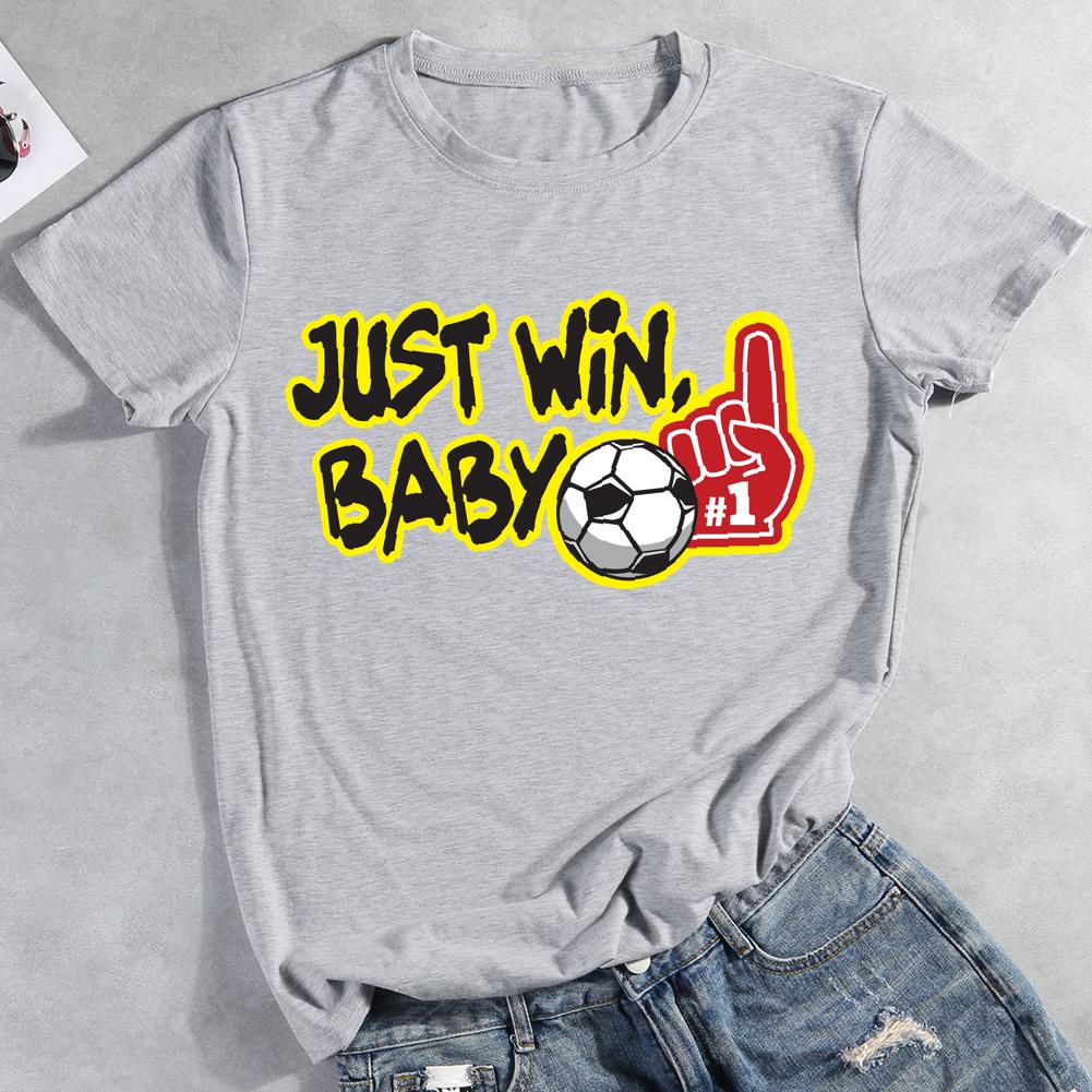 Just Win Baby -Soccer Round Neck T-shirt-0019418-Guru-buzz