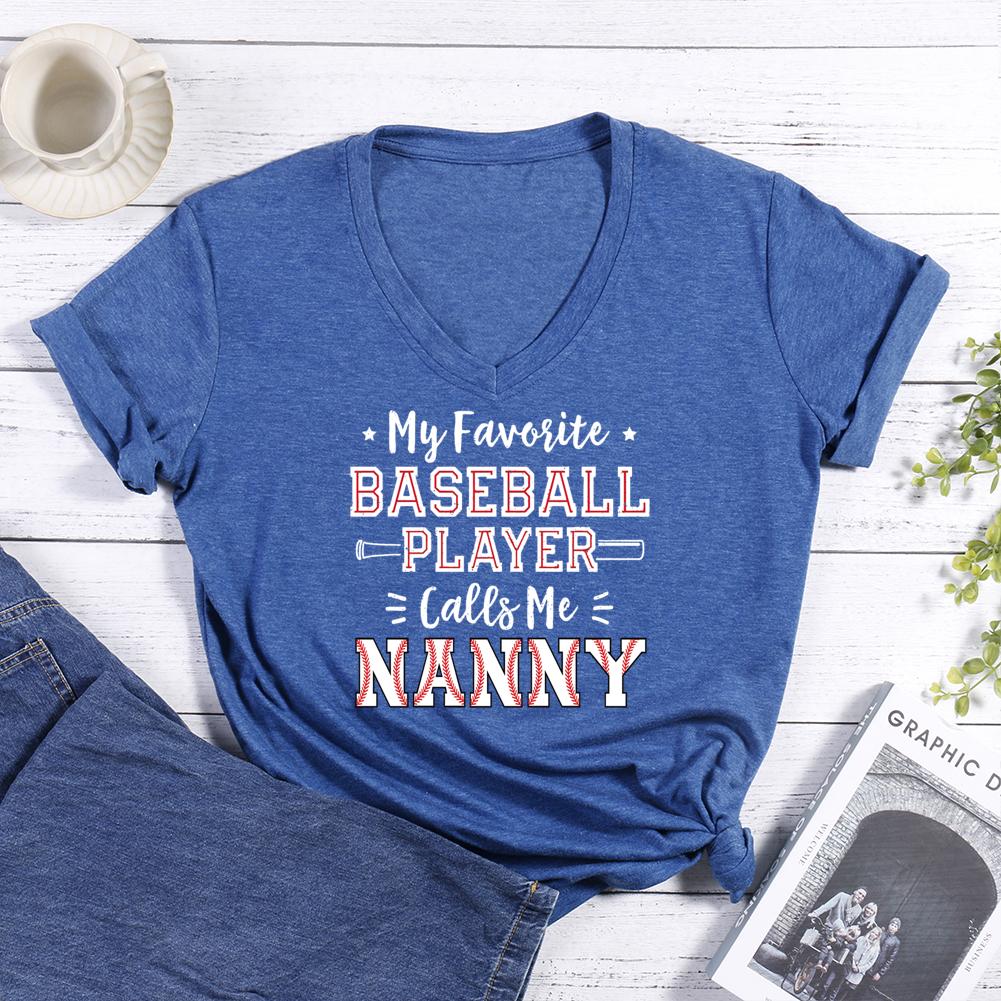 My favorite baseball player calls me nanny V-neck T Shirt-Guru-buzz