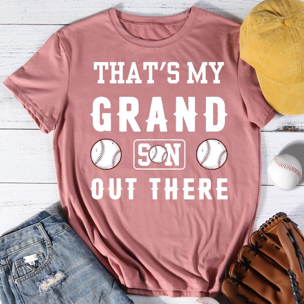 That's my grandson out there Round Neck T-shirt-0025486-Guru-buzz