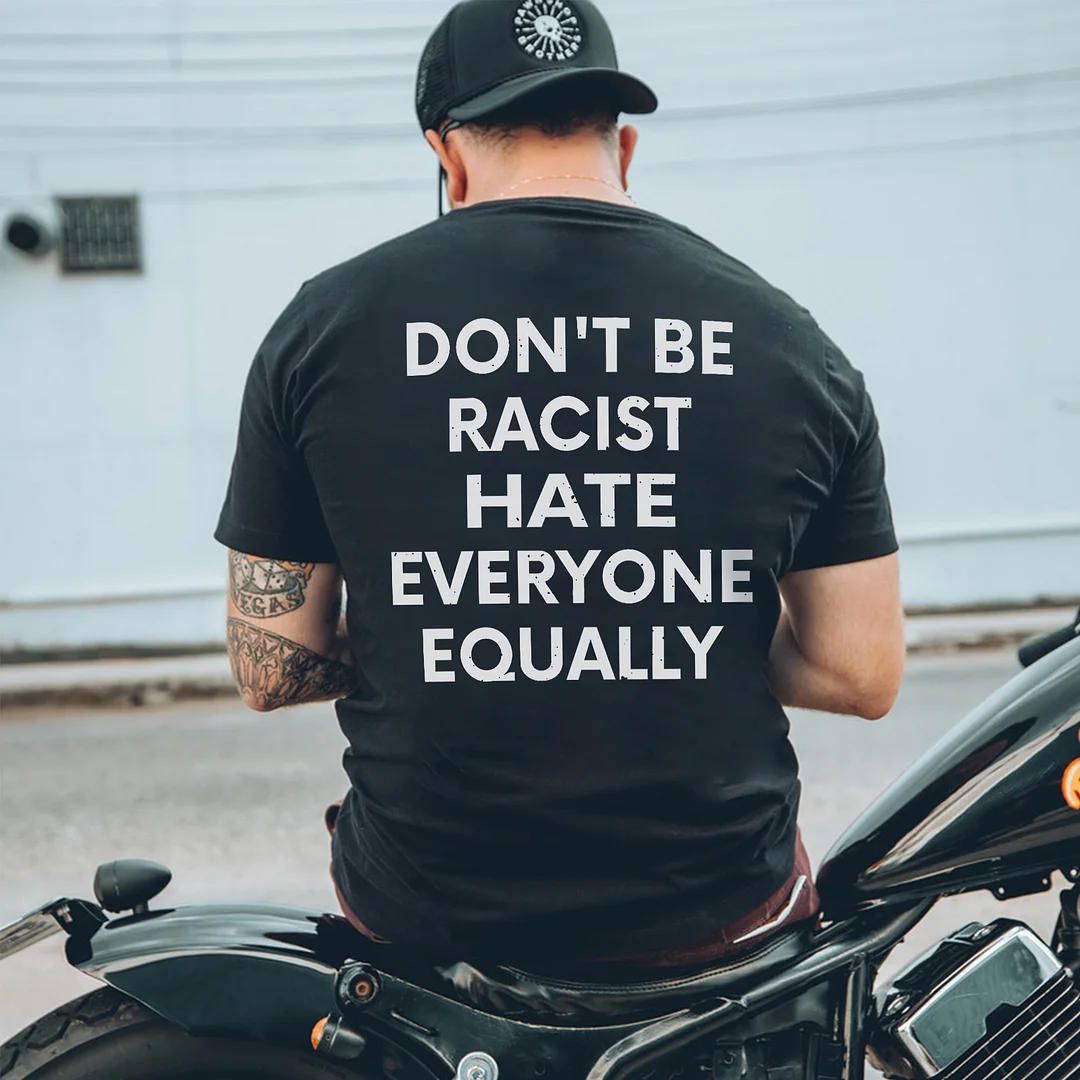 Don't Be Racist Hate Everyone Equally Printed Men's T-shirt -  