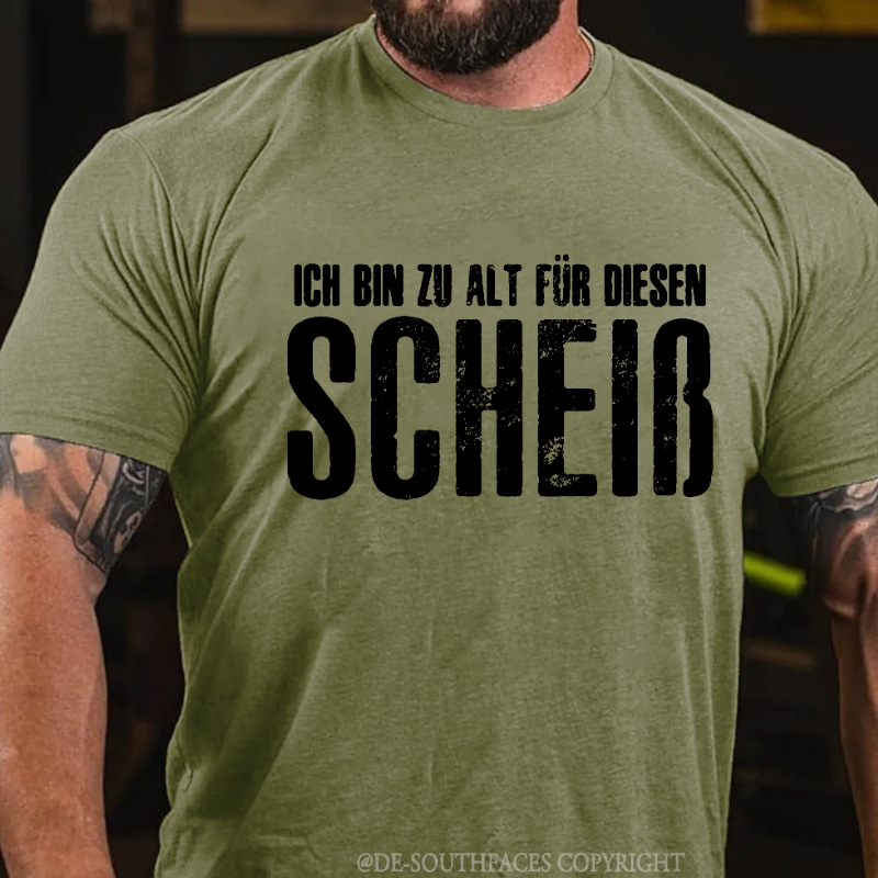 Ich Bin Zu Alt Für Diesen Scheiβ TShirt