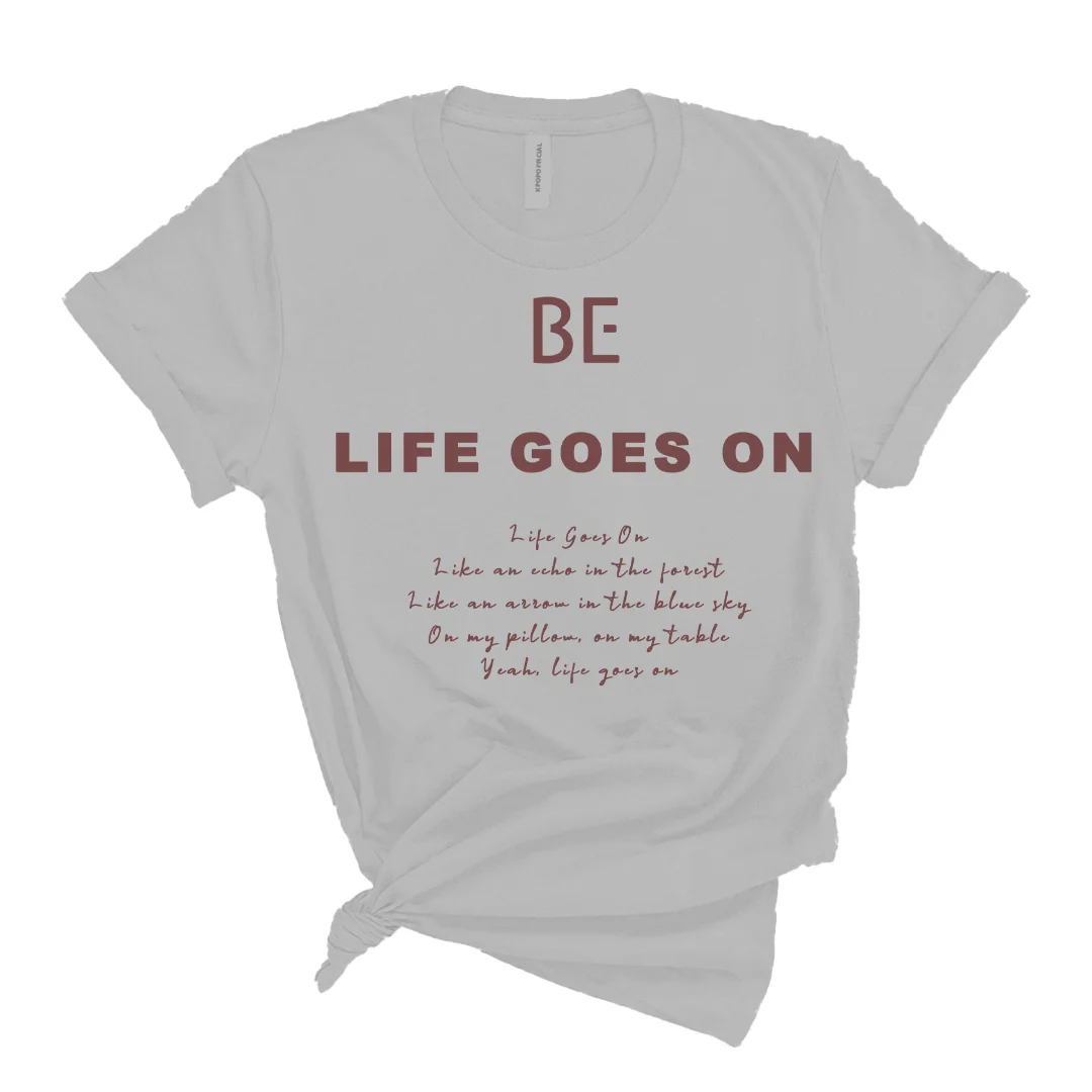 Life Goes On Tank Top, Sweatershirt, T-Shirt