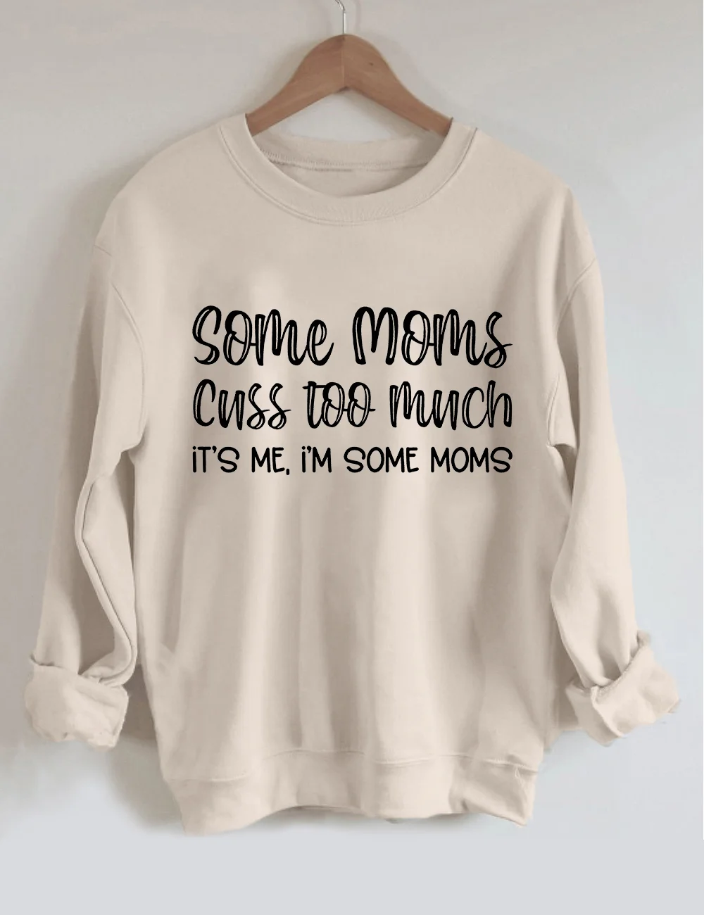 Some Moms Cuss Too Much Sweatshirt