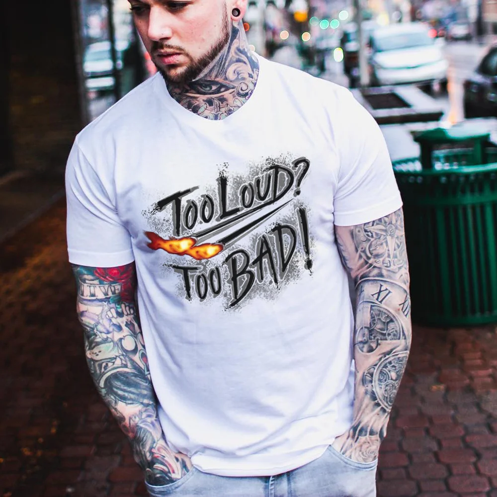 Too Loud Too Bad T-shirt - Devcarry