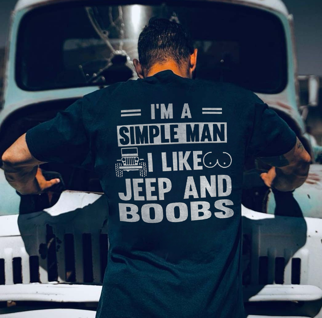 I'm A Simple Man I Like Jeep And Boobs Printed Men's T-shirt - Devcarry