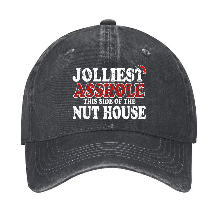 Jolliest Asshole This Side Of The Nut House Hat