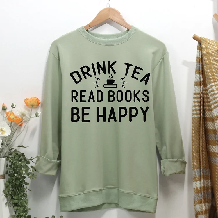 💯Crazy Sale - Long Sleeves -ANB Drink Tea Read Books Be Happy Women Casual Sweatshirt