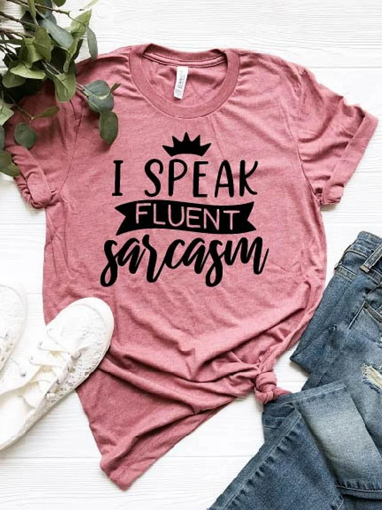 Bestdealfriday I Speak Fluent Sarcasm Tee