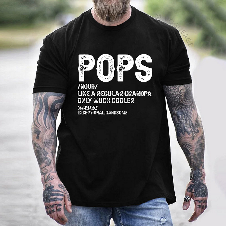 Pops Like A Regular Grandpa Only Much Cooler See Also: Exceptionally Handsome T-shirt