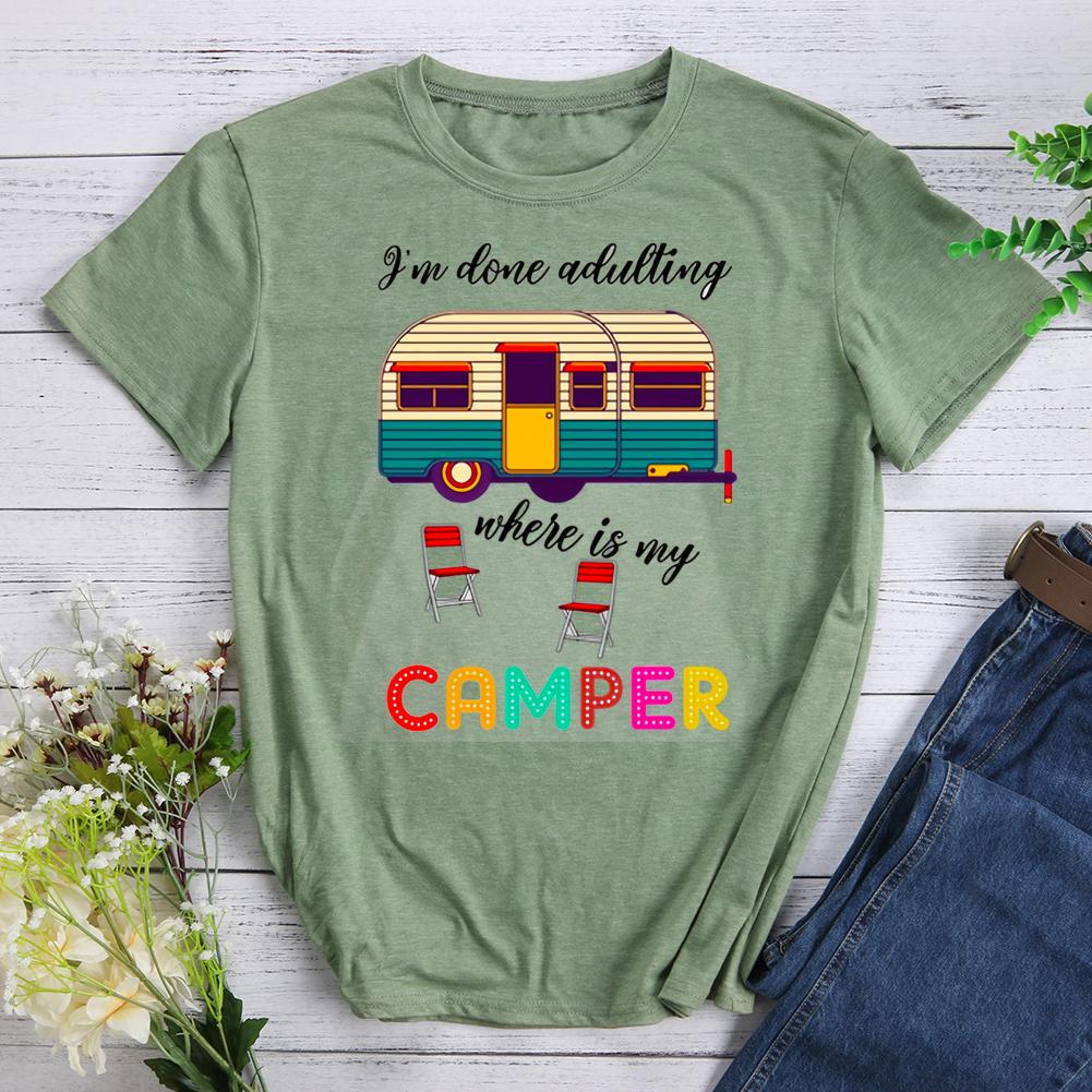 i'm done adulting where is my camper Round Neck T-shirt-0022511-Guru-buzz