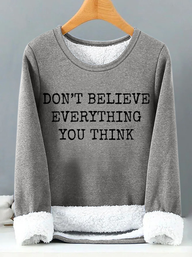 Don't Believe Everything You Think Women‘s Warmth Fleece Sweatshirt socialshop