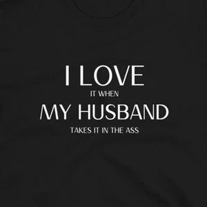 pornhint Pornhint Pegging Tee, I Love it When My Husband Takes It in The Ass Shirt, Pegging Queen, Begging for a Pegging