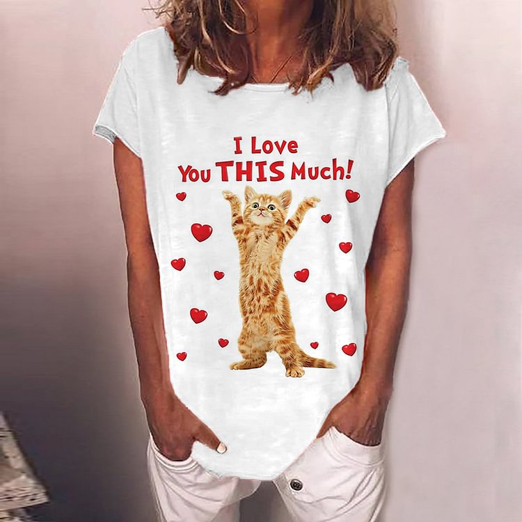 Comstylish I Love You This Much Print T-Shirt