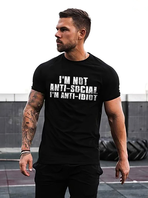 I'm Not Anti-social I'm Anti-idiot Printed T-shirt FitBeastWear