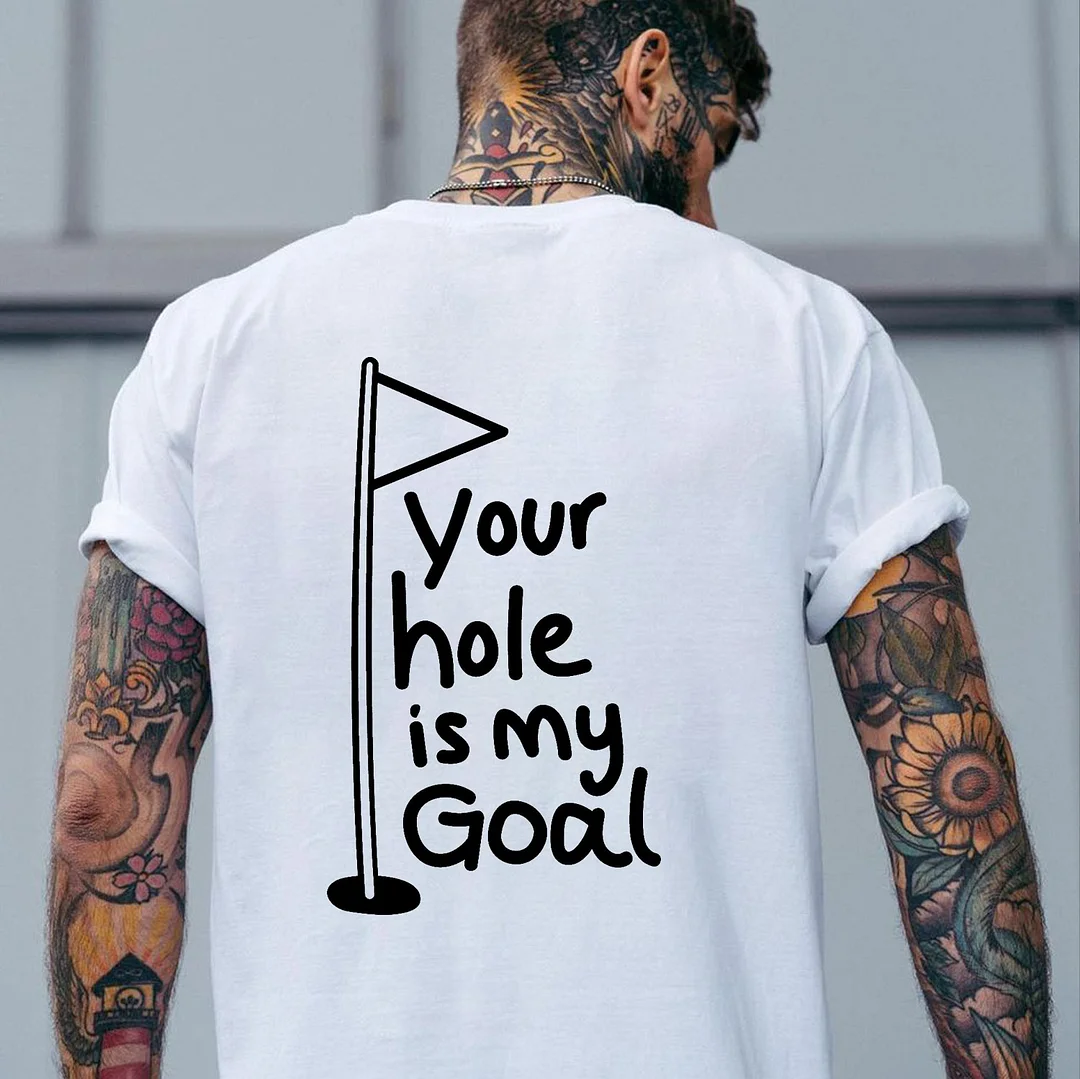your hole is my Goal Flag Graphic White Print T-shirt