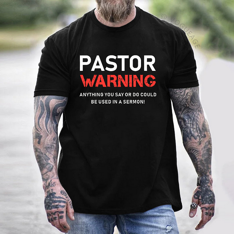 Pastor Warning Anything You Say Or Do Could Be Used In A Sermon  T-shirt