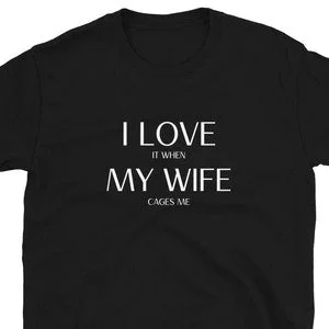 pornhint Pornhint I Love It When My Wife Cages Me Shirt, Caged Cuck, Male Chastity, Cuckold Husband, Cuckold, Cuckolding