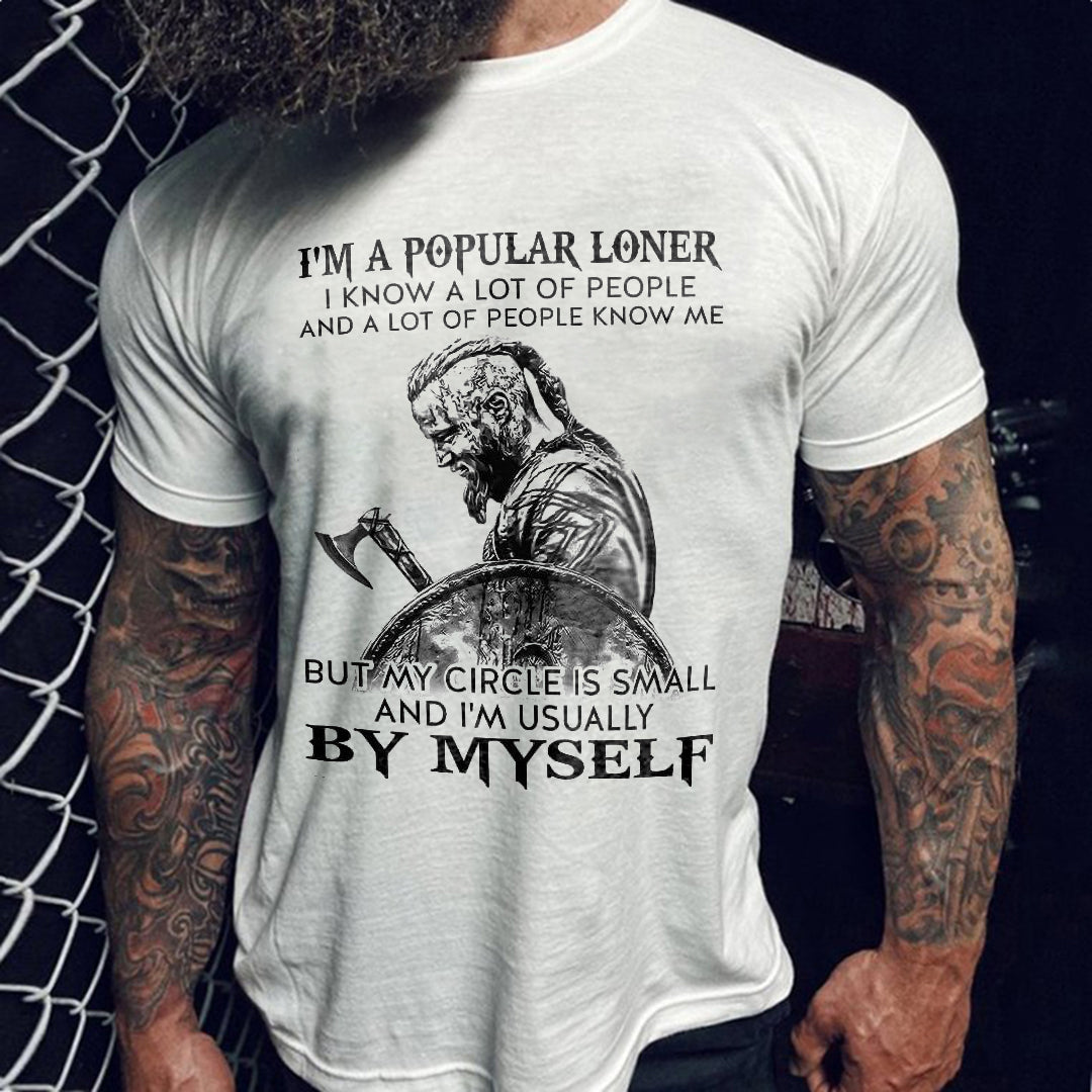 viking i m a popular loner i know a lot of people and a log of people know me my circle is small and i m usually by myself mens t shirt FitBeastWear