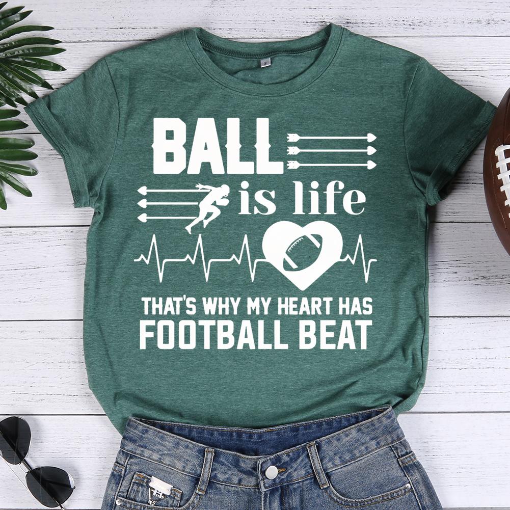 ball is life that's why my heart has football beat Round Neck T-shirt-0020359-Guru-buzz