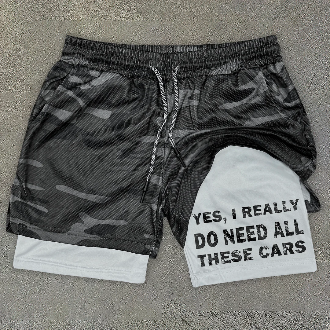 Yes, I Really Do Need All These Cars 2-in-1 Double Layer Shorts - Devcarry